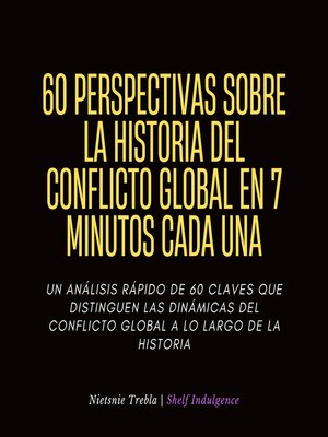 cover image of 60 Perspectivas Sobre La Historia Del Conflicto Global En 7 Minutos Cada Una